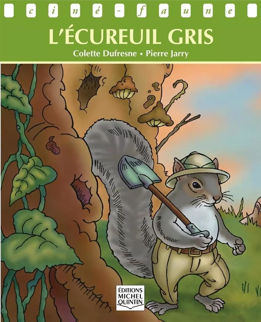 L'écureuil gris - Colette Dufresne - Éditions Michel Quintin