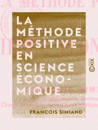 La Méthode positive en science économique