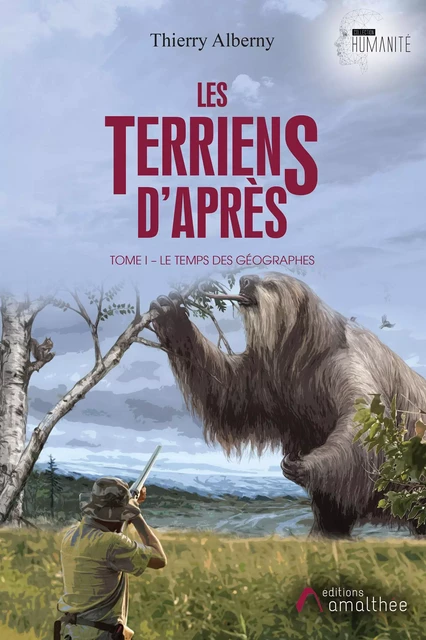 Les Terriens d’après - Tome 1 : Le temps des géographes - Thierry Alberny - Éditions Amalthée