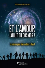 Et l’Amour jaillit du cosmos !