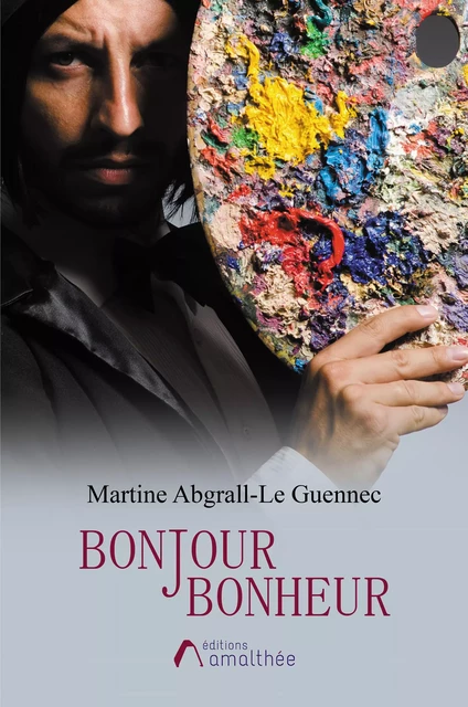 Bonjour Bonheur - Martine Abgrall-Le Guennec - Éditions Amalthée