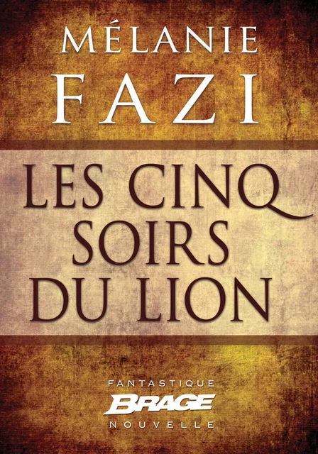 Les Cinq Soirs du lion - Mélanie Fazi - Bragelonne