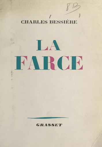 La farce - Charles Bessière - (Grasset) réédition numérique FeniXX