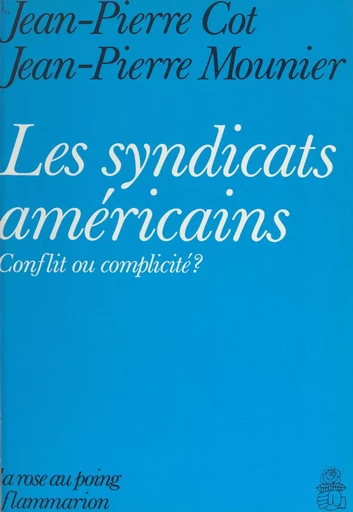 Les syndicats américains - Jean-Pierre Cot, Jean-Pierre Mounier - (Flammarion) réédition numérique FeniXX