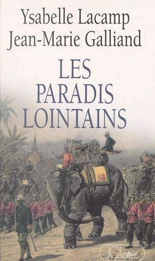 Les paradis lointains - Jean-Marie Galliand, Ysabelle Lacamp - (JC Lattès) réédition numérique FeniXX