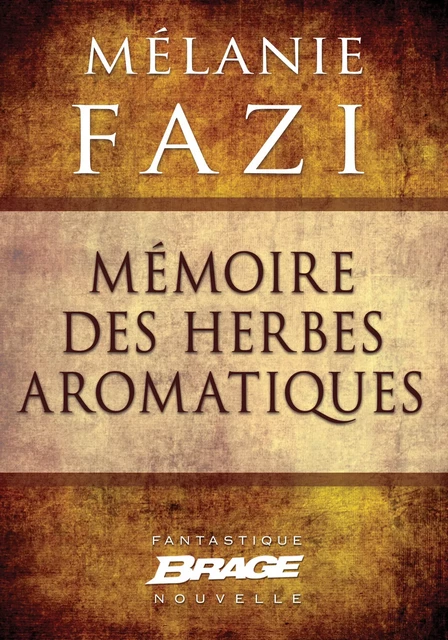 Mémoire des herbes aromatiques - Mélanie Fazi - Bragelonne