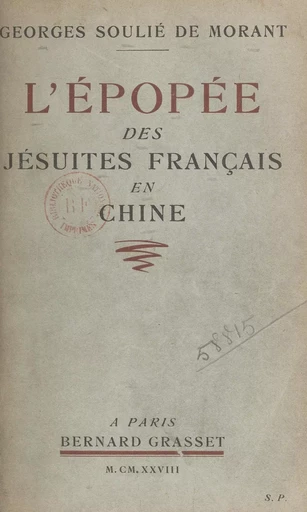 L'épopée des Jésuites français en Chine (1534-1928) - George Soulié de Morant - (Grasset) réédition numérique FeniXX