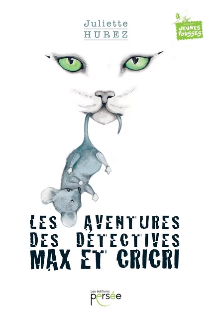 Les aventures des détectives Max et Cricri - Juliette Hurez - Éditions Persée