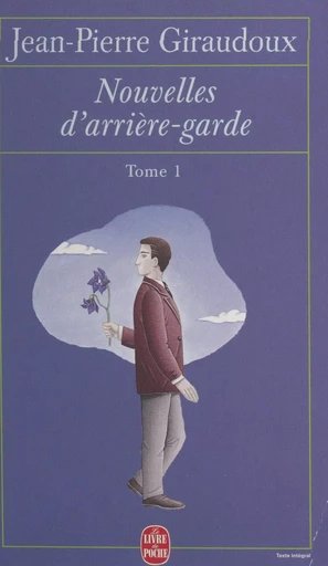 Nouvelles d'arrière-garde (1) - Jean-Pierre Giraudoux - (Le Livre de poche) réédition numérique FeniXX