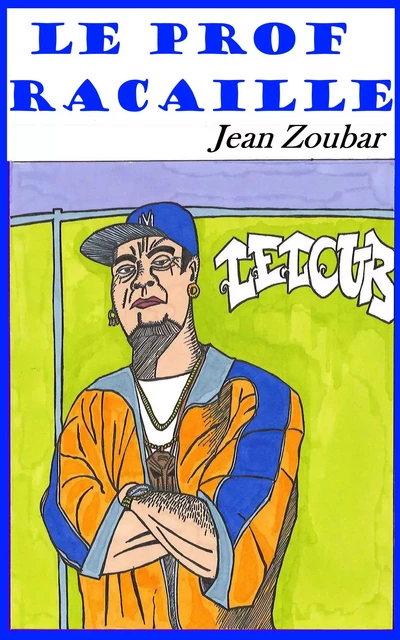 Le prof racaille - Jean Zoubar - Bookelis