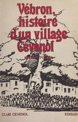 Histoire d'un village cévenol : Vébron - Robert Poujol - (Edisud) réédition numérique FeniXX