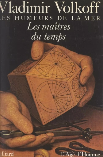 Les humeurs de la mer (4). Les maîtres du temps - Vladimir Volkoff - (Julliard) réédition numérique FeniXX