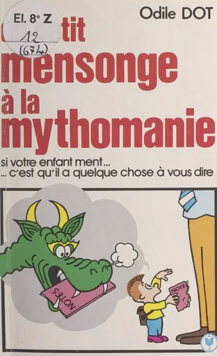 Du petit mensonge à la mythomanie - Odile Dot - Marabout (réédition numérique FeniXX)