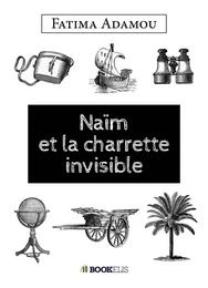 NAÏM ET LA CHARETTE INVISIBLE