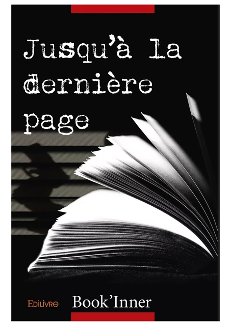 Jusqu'à la dernière page -  Book'Inner - Editions Edilivre