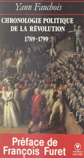 Chronologie politique de la Révolution, 1789-1799 - Yann Fauchois - (Marabout) réédition numérique FeniXX