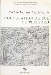 Recherches sur l'histoire de l'occupation du sol du Perigord