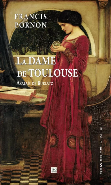 La Dame de Toulouse - Francis Pornon - TDO Editions