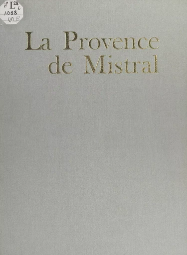 La Provence de Mistral - Jean-Paul Clébert - (Edisud) réédition numérique FeniXX