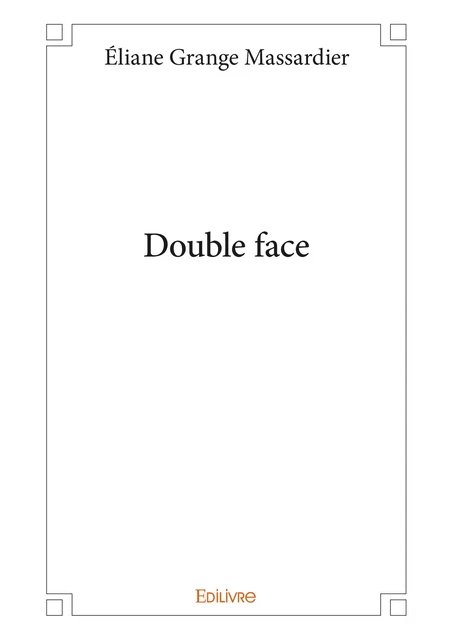 Double face - Éliane Grange Massardier - Editions Edilivre