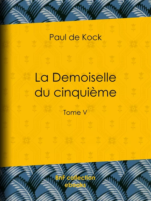 La Demoiselle du cinquième - Paul de Kock - BnF collection ebooks