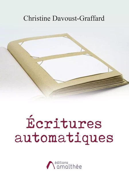 Écritures automatiques - Christine Davoust-Graffard - Éditions Amalthée