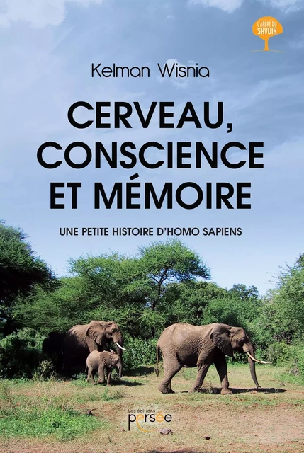 Cerveau, conscience et mémoire - Kelman Wisnia - Éditions Persée