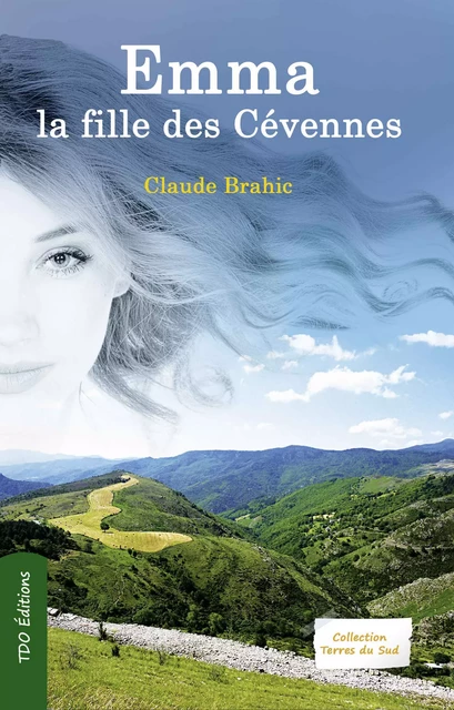 Emma, la fille des Cévennes - Claude Brahic - TDO Editions