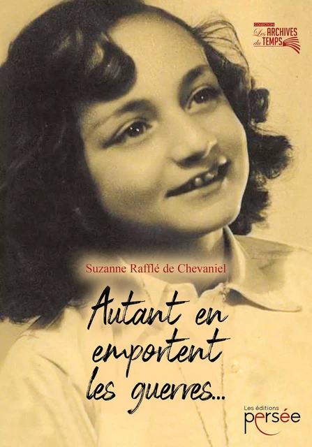 Autant en emportent les guerres - Suzanne Rafflé de Chevaniel - Éditions Persée