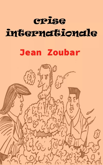 Crise internationale - Jean Zoubar - Bookelis