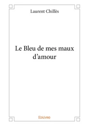 Le Bleu de mes maux d'amour