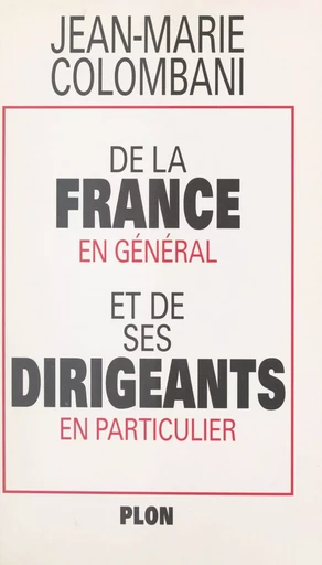 De la France en général et de ses dirigeants en particulier - Jean-Marie Colombani - (Plon) réédition numérique FeniXX