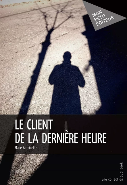 Le Client de la dernière heure -  Marie-Antoinette - Mon Petit Editeur