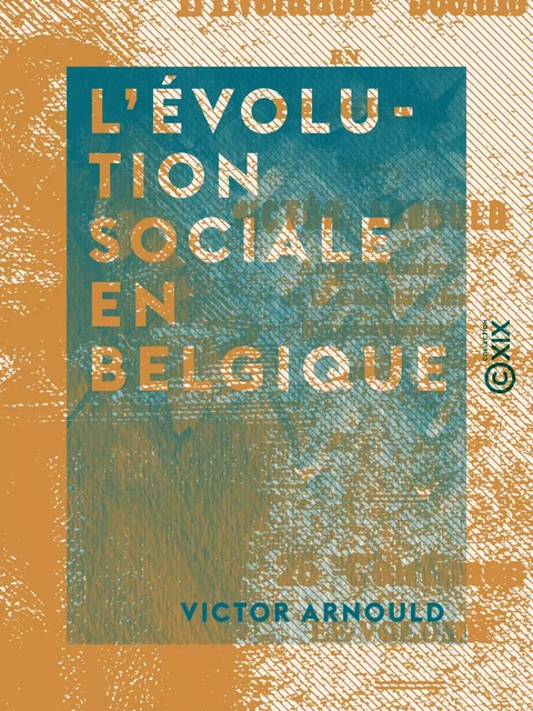 L'Évolution sociale en Belgique - Victor Arnould - Collection XIX