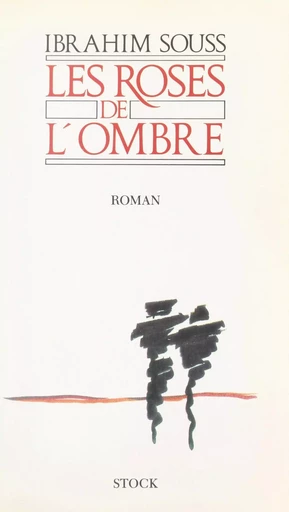 Les roses de l'ombre - Ibrahim Souss - (Stock) réédition numérique FeniXX