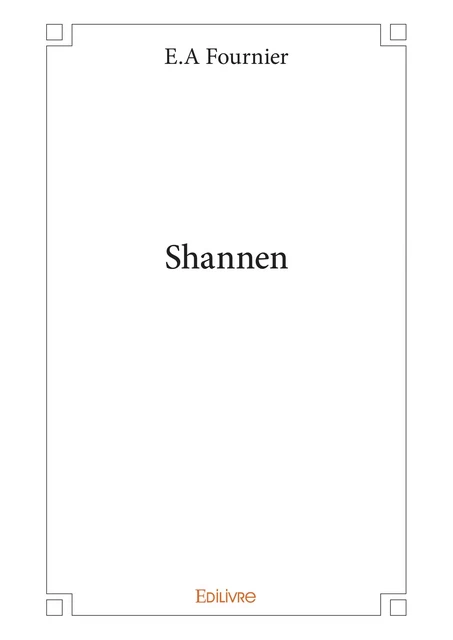 Shannen - E.A Fournier - Editions Edilivre