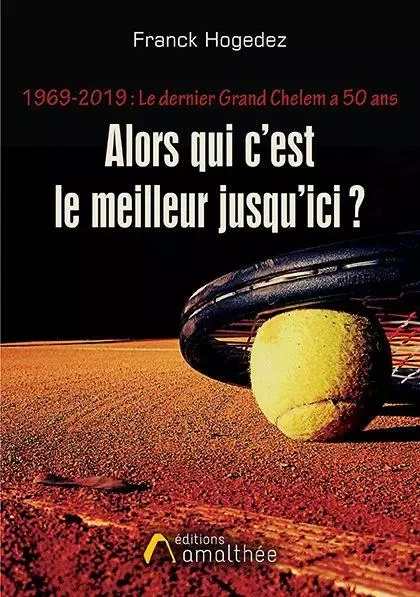 1969 - 2019 : Le dernier Grand Chelem a 50 ans - Franck Hogedez - Éditions Amalthée