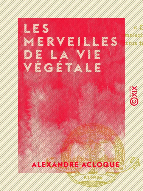 Les Merveilles de la vie végétale - Alexandre Acloque - Collection XIX