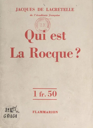 Qui est La Rocque ? - Jacques de Lacretelle - (Flammarion) réédition numérique FeniXX