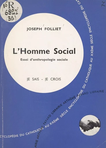 Qu'est-ce que l'homme ? (3). L'homme social - Joseph Folliet - (Fayard) réédition numérique FeniXX