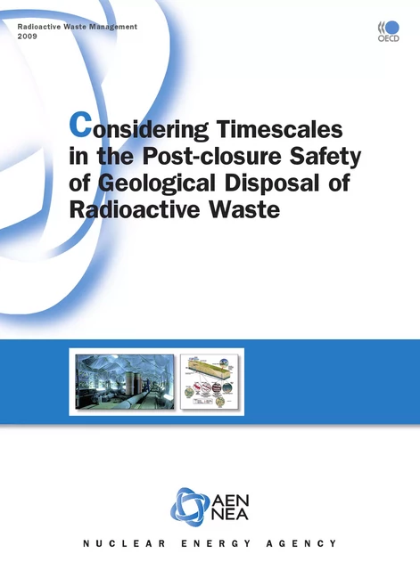 Considering Timescales in the Post-closure Safety of Geological Disposal of Radioactive Waste -  Collective - OECD