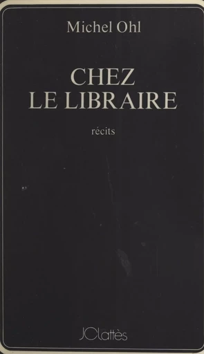 Chez le libraire - Michel Ohl - (JC Lattès) réédition numérique FeniXX