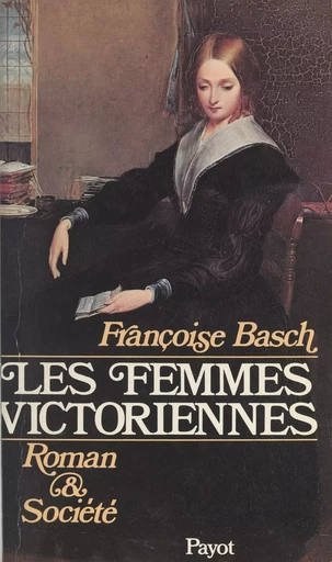 Les femmes victoriennes - Françoise Basch - (Payot & Rivages) réédition numérique FeniXX