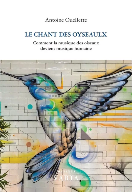 Le chant des oyseaulx - Antoine Ouellette - Groupe Nota bene