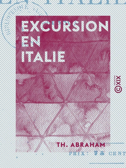 Excursion en Italie - Th. Abraham - Collection XIX