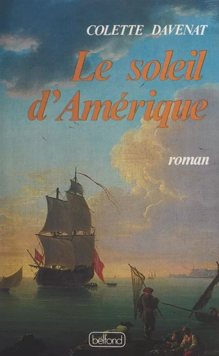 Le soleil d'Amérique - Colette Davenat - (Belfond) réédition numérique FeniXX