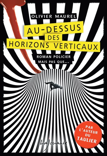 Au-dessus des horizons verticaux - Olivier Maurel - Éditions Lajouanie