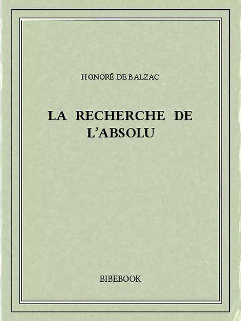 La recherche de l’absolu - Honoré de Balzac - Bibebook