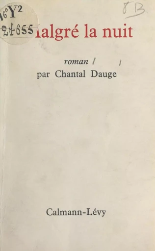 Malgré la nuit - Chantal Dauge - (Calmann-Lévy) réédition numérique FeniXX