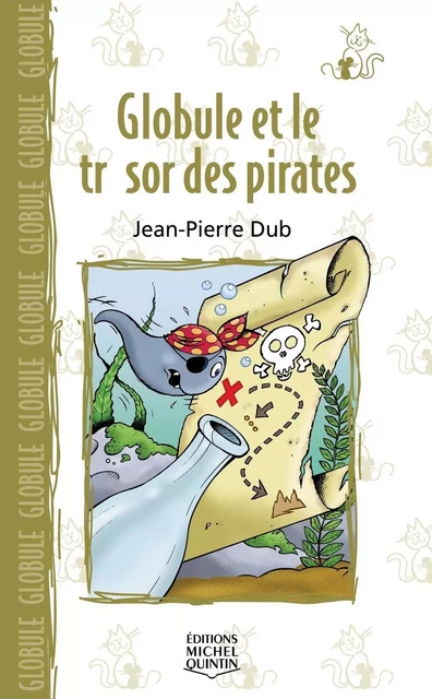 Globule et le trésor des pirates - Jean-Pierre Dubé - Éditions Michel Quintin